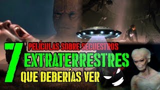 ⭐7 Películas sobre 🛸SECUESTROS EXTRATERRESTRES👽 que deberías ver 👤LordMefe [upl. by Ailak]