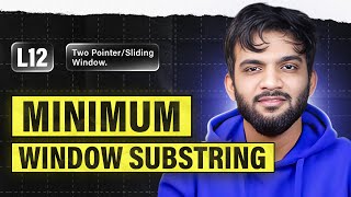 L12 Minimum Window Substring  2 Pointers and Sliding Window Playlist [upl. by Selle]