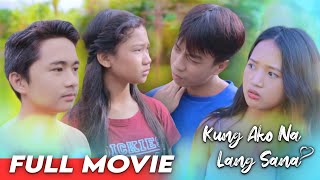 KUNG AKO NA LANG SANA  THE MOVIE [upl. by Paddy]