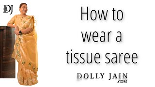 How to wear a tissue saree  Dolly Jain Saree Draping [upl. by Cykana]