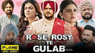 Rose Rosy Te Gulab Full Punjabi Movie 2024  Mahi Sharma  Gurnam Bhullar  Full Movie HD Review [upl. by Autry970]