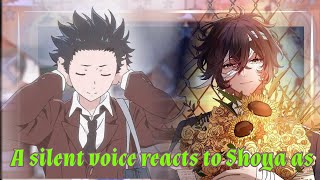 past silent voice reacts to shoya as dazai [upl. by Ashok]