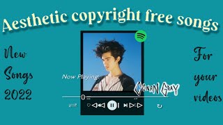 Copyright free SONGS for your youtube videos  aesthetic background music 2022 [upl. by Dream]