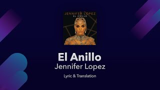 Jennifer Lopez  El Anillo Lyrics English and Spanish [upl. by Rebbecca]