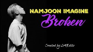 Namjoon Imagine ✗ Broken [upl. by Oravla]