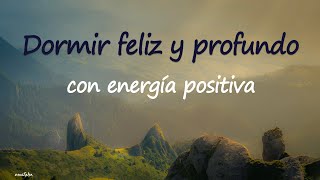 😴 Meditación GUIADA para DORMIR FELIZ como un BEBE y DESPERTAR con ENERGIA POSITIVA♡ [upl. by Cilegna830]