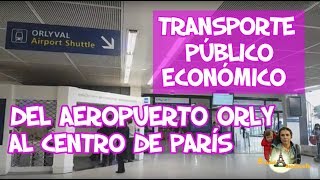 AEROPUERTO DE ORLY PARÍS al centro en Transporte Público Económico [upl. by Lynnea]