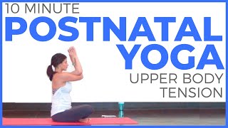 Postnatal Yoga for Upper Body Tension 15 minute Yoga Postpartum Yoga  Sarah Beth Yoga [upl. by Wonacott]