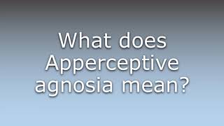 What does Apperceptive agnosia mean [upl. by Ladnor]