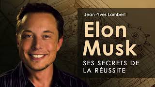 Elon Musk Ses secrets de la réussite JeanYves Lambert Livre audio complet [upl. by Airdnua]