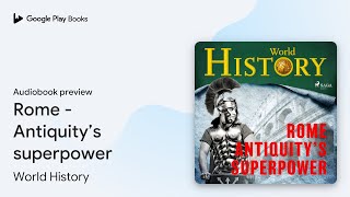 Rome  Antiquity’s superpower by World History · Audiobook preview [upl. by Braynard]