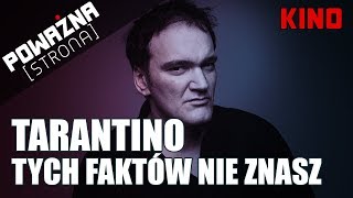 QUENTIN TARANTINO  10 FAKTÓW  Poważna Dyszka 36 [upl. by Dietsche]