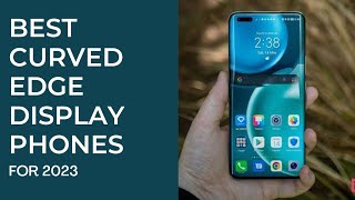 Top 5 Best Curved Display Phones 2022  2023 [upl. by Sairacaz]