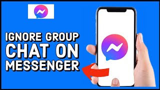 How to Ignore Group Chat on Messenger 2024 [upl. by Krauss533]