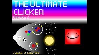 The Ultimate Clicker — Chapter Two Solar Era [upl. by Mercola]