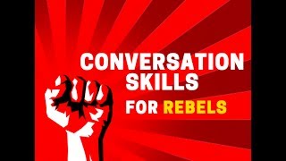 CONVERSATION SKILLS FOR REBELS  CONVERSATION TIPS [upl. by Ojeitak]