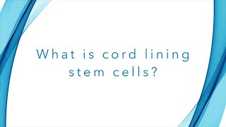 What is Cord Lining Stem Cells [upl. by Anayhd]