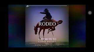 RODEO Garth Brooks [upl. by Chimene]