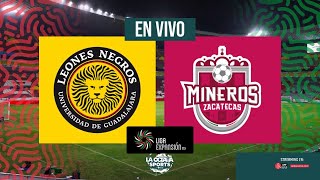 EN VIVO  LEONES NEGROS VS MINEROS DE ZACATECAS  LIGA EXPANSIÓN MX  LA OCTAVA SPORTS [upl. by Ahsiuqat334]