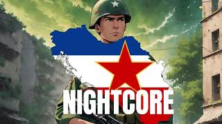 Nightcore  Patrola  Yugoslav Military Song [upl. by Ykcul]