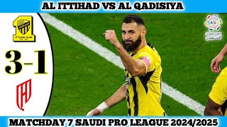 AL ITTIHAD VS AL QADISYA  31  Matchday 7 Saudi Pro League 202425 [upl. by Rotceh]