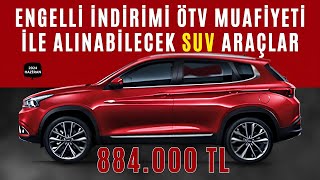 Engelli İndirimi Ötv Muafiyeti ile Alınabilecek Tüm Suv Araçlar [upl. by Anierdna25]