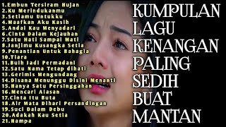 KUMPULAN LAGU KENANGAN PALING SEDIH BUAT MANTANSEDIH BANGET BIKIN NANGISAFIQAHLA2 [upl. by Airym]