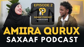 AMIRA  GUURKA WAA XABSI  NAXRIISTA CEYDA  FURIIN amp GUUR  FULL  SAXAAF PODCAST  EPISODE 2😟 [upl. by Yennaiv]