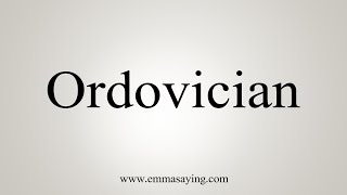 How To Say Ordovician [upl. by Arlyne]