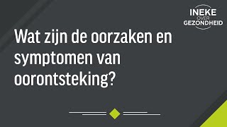 Wat zijn de oorzaken en symptomen van oorontsteking [upl. by Daggett]