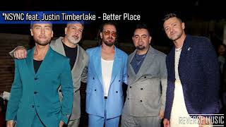 NSYNC feat Justin Timberlake  Better Place Reverse Music [upl. by Lien]