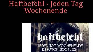 Haftbefehl  Jeden Tag Wochenende DJ Katchs How We Do Bootleg [upl. by Blondie]