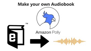 How to make your own Audiobooks using Amazon Polly [upl. by Assyram]