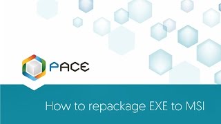 Convert repackage EXE to MSI  PACE Suite 41 [upl. by Ravaj]