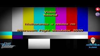 🛩️ MSFS  Microsoft Flight Simulator 2020  Melhorando a nitidez [upl. by Hadwyn870]