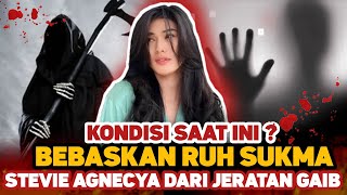 🔴 BEBASKAN ❗️RUH SUKMA ❗️ALMH STEVIE AGNECYA❓️ [upl. by Haridan]