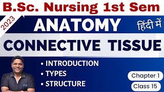 CLASS 15  CONNECTIVE TISSUE  Unit 1 BSc Nursing 1st Sem  Anatomy amp Physiology [upl. by Eitsirc]