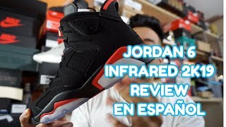 JORDAN 6 INFRARED 2019 REVIEW EN ESPAÑOL [upl. by Lee]