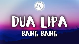 Dua Lipa ‒ Bang Bang Lyrics  Lyric Video [upl. by Neehahs]