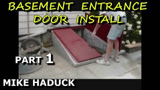 BASEMENT DOOR INSTALL Part 1 Mike Haduck [upl. by Naitsihc]