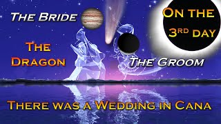 The 3rd Day After the Eclipse The Wedding in Cana the Dreams  Rapture [upl. by Repsag16]