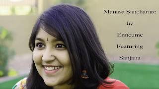 Manasa Sancharare  by Enneume Featuring Sanjana [upl. by Okiek]