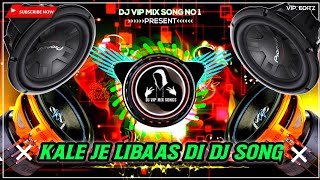 Kale je libaas di dj song  club remix hindi song  club dj song 2024  kale je libaas di lyrics [upl. by Mellen767]