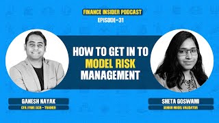 How to get into Model Risk Management ft Sheta Gosswami  Finance Insider Podcast Ep 31 [upl. by Ludie]