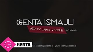 Genta Ismajli  Per Ty Jam e Vdekur Audio [upl. by Wehttam]