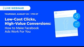 Low Cost Clicks High Value Conversions  How to Make Facebook Ads Work For You [upl. by Malliw]