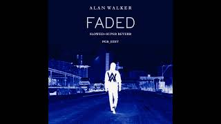 Alan Walker  Faded slowedsuper reverb [upl. by Hewie798]