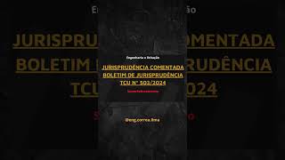 Boletim de Jurisprudência TCU 5032024 licitacao engenharia arquitetura direito tcu obras [upl. by Jeana]