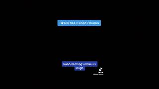 How bad has TikTok ruined your humor [upl. by Elbon]