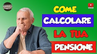 Come Calcolare la tua Pensione [upl. by Ardnaid]